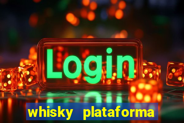 whisky plataforma de jogos